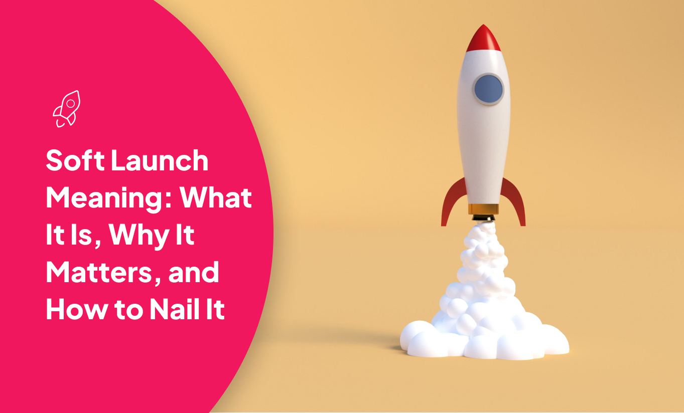 Soft Launch Meaning