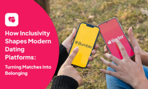 How Inclusivity Shapes Modern Dating Platforms: Turning Matches Into Belonging